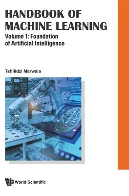 Handbuch des Maschinellen Lernens - Band 1: Grundlagen der Künstlichen Intelligenz - Handbook of Machine Learning - Volume 1: Foundation of Artificial Intelligence