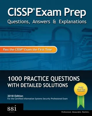 CISSP Prüfungsvorbereitung Fragen, Antworten & Erklärungen: 1000+ CISSP Übungsfragen mit detaillierten Lösungen - CISSP Exam Prep Questions, Answers & Explanations: 1000+ CISSP Practice Questions with Detailed Solutions