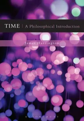 Die Zeit: Eine philosophische Einführung - Time: A Philosophical Introduction