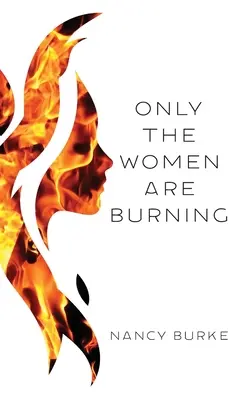 Nur die Frauen brennen - Only the Women are Burning