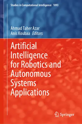 Künstliche Intelligenz für Anwendungen in der Robotik und bei autonomen Systemen - Artificial Intelligence for Robotics and Autonomous Systems Applications