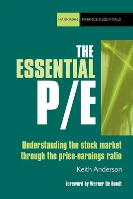 The Essential P/E: Den Aktienmarkt anhand des Kurs-Gewinn-Verhältnisses verstehen - The Essential P/E: Understanding the Stock Market Through the Price-Earnings Ratio