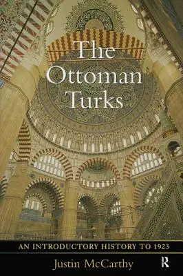 Die Osmanischen Türken: Eine einführende Geschichte bis 1923 - The Ottoman Turks: An Introductory History to 1923