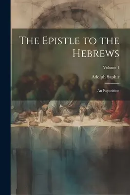 Der Brief an die Hebräer: Eine Auslegung; Band 1 - The Epistle to the Hebrews: An Exposition; Volume 1