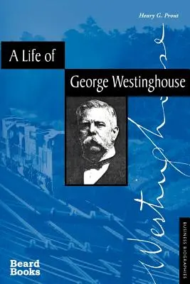 Ein Leben von George Westinghouse - A Life of George Westinghouse