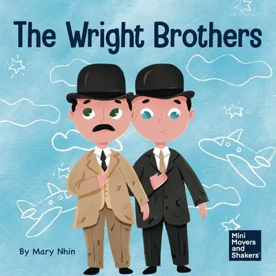 Die Gebrüder Wright: Ein Kinderbuch über das Erreichen des Unmöglichen - The Wright Brothers: A Kid's Book About Achieving the Impossible