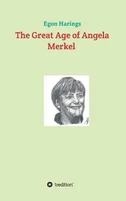 Das große Zeitalter der Angela Merkel - The Great Age of Angela Merkel