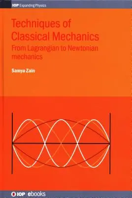 Klassische Mechanik: Von der Lagrangeschen zur Newtonschen Mechanik - Classical Mechanics: From Lagrangian to Newtonian Mechanics