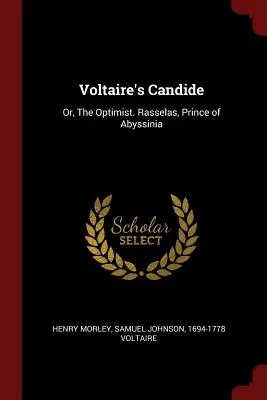Voltaires Candide: Oder: Der Optimist. Rasselas, Prinz von Abessinien - Voltaire's Candide: Or, The Optimist. Rasselas, Prince of Abyssinia