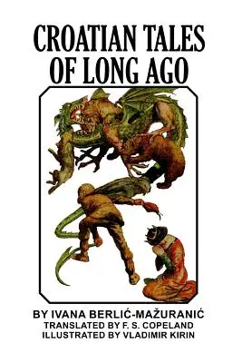 Kroatische Erzählungen aus längst vergangenen Zeiten - Croatian Tales of Long Ago