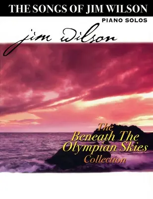 Jim Wilson Klavierliederbuch Vier: Unter dem olympischen Himmel - Jim Wilson Piano Songbook Four: Beneath the Olympian Skies