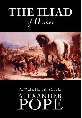 Die Ilias von Homer, Klassiker, Literaturkritik, Antike und Klassik, Poesie, Antike, Klassik & Mittelalter - The Iliad by Homer, Classics, Literary Criticism, Ancient and Classical, Poetry, Ancient, Classical & Medieval