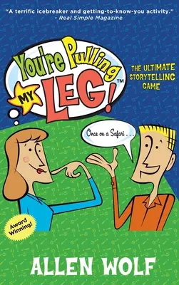 Du nimmst mich auf den Arm! Das ultimative Geschichtenerzähler-Spiel - You're Pulling My Leg!: The Ultimate Storytelling Game