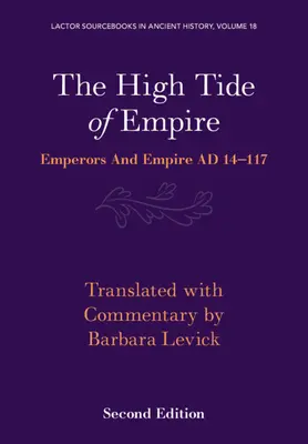 Die Flut des Empire: Kaiser und Reich Ad 14-117 - The High Tide of Empire: Emperors and Empire Ad 14-117