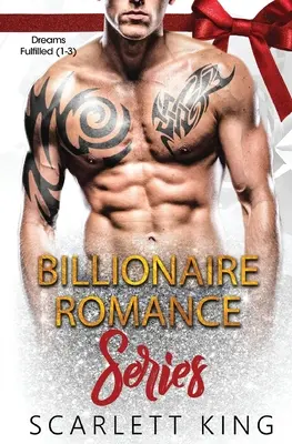 Billionaire Romance Serie: Erfüllte Träume (1-3) - Billionaire Romance Series: Dreams Fulfilled (1-3)