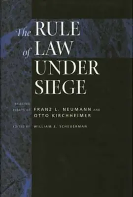 Der Rechtsstaat unter Beschuss: Ausgewählte Aufsätze von Franz L. Neumann und Otto Kirchheimer Band 9 - The Rule of Law Under Siege: Selected Essays of Franz L. Neumann and Otto Kirchheimer Volume 9