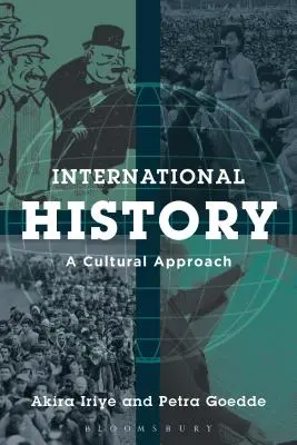 Internationale Geschichte: Eine kulturelle Annäherung - International History: A Cultural Approach