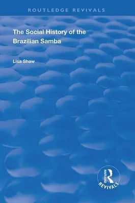 Die Sozialgeschichte des brasilianischen Samba - The Social History of the Brazilian Samba