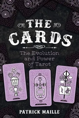 Die Karten: Die Entwicklung und die Macht des Tarot - The Cards: The Evolution and Power of Tarot