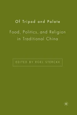Von Dreibein und Gaumen: Essen, Politik und Religion im traditionellen China - Of Tripod and Palate: Food, Politics, and Religion in Traditional China