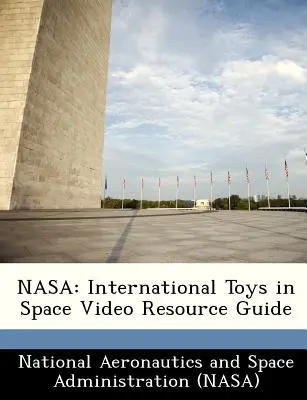 NASA: Internationales Spielzeug im Weltraum Video-Ressourcenleitfaden - NASA: International Toys in Space Video Resource Guide