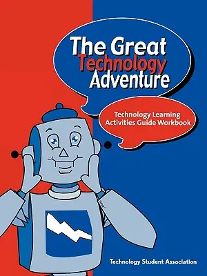 Das große Technologie-Abenteuer: Leitfaden für technologische Lernaktivitäten Arbeitsbuch - The Great Technology Adventure: Technology Learning Activities Guide Workbook