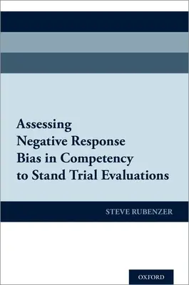 Bewertung negativer Antwortverzerrungen bei der Beurteilung der Verhandlungsfähigkeit (Competency to Stand Trial) - Assessing Negative Response Bias in Competency to Stand Trial Evaluations