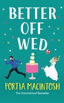 Besser als zu heiraten - Better Off Wed