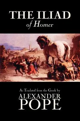 Die Ilias von Homer, Klassiker, Literaturkritik, Antike und Klassik, Poesie, Antike, Klassik & Mittelalter - The Iliad by Homer, Classics, Literary Criticism, Ancient and Classical, Poetry, Ancient, Classical & Medieval