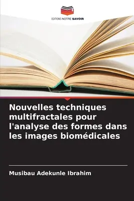 Neue multifraktale Techniken für die Analyse von Formen in biomedizinischen Bildern - Nouvelles techniques multifractales pour l'analyse des formes dans les images biomdicales