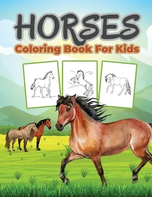 Pferde-Malbuch für Kinder: Kinder-Malbuch mit Pferdemotiven, süßes Geschenk für Jungen und Mädchen - Horse Coloring Book for Kids: Kids Coloring Book Filled with Horse Designs, Cute Gift for Boys and Girls