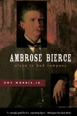 Ambrose Bierce: Allein in schlechter Gesellschaft - Ambrose Bierce: Alone in Bad Company