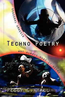 Techno-Poesie: Saisonale Amnesie & Nicht immer das, was es zu sein scheint - Techno Poetry: Seasonal Amnesia & Not Always What It Seems