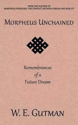Morpheus Unchained: Erinnerungen an einen Zukunftstraum - Morpheus Unchained: Remembrances of a Future Dream