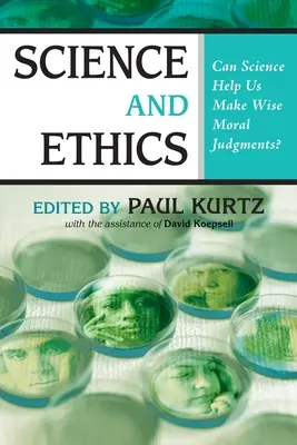 Wissenschaft und Ethik: Kann uns die Wissenschaft helfen, weise moralische Urteile zu fällen? - Science and Ethics: Can Science Help Us Make Wise Moral Judgments?