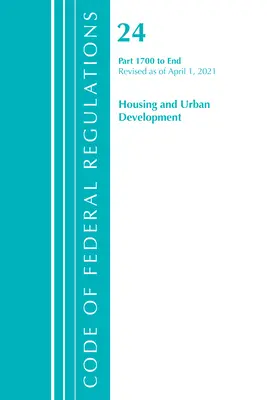 Code of Federal Regulations, Title 24 Housing and Urban Development 1700-End, überarbeitet am 1. April 2021 (Office of the Federal Register (U S )) - Code of Federal Regulations, Title 24 Housing and Urban Development 1700-End, Revised as of April 1, 2021 (Office of the Federal Register (U S ))