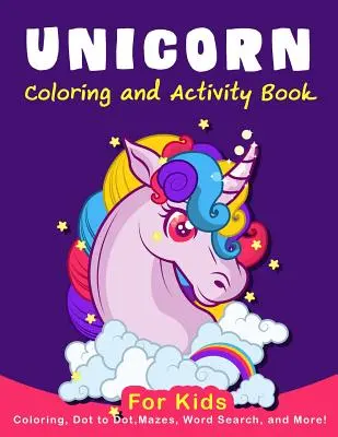 Einhorn-Malbuch für Kinder: Färbung, Punkt zu Punkt, Mazes, Wortsuche, AMD mehr! - Unicorn Coloring Activity Book for Kids: Coloring, Dot to Dot, Mazes, Word Search, AMD More!