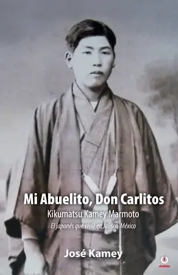 Mein Abuelito, Don Carlitos: Kikumatsu Kamey Marmoto - Mi Abuelito, Don Carlitos: Kikumatsu Kamey Marmoto