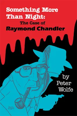 Etwas mehr als die Nacht: Der Fall Raymond Chandler - Something More than Night: The Case of Raymond Chandler