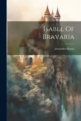 Isabel von Bravaria - Isabel Of Bravaria