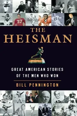 Der Heisman: Große amerikanische Geschichten über die Männer, die gewonnen haben - The Heisman: Great American Stories of the Men Who Won