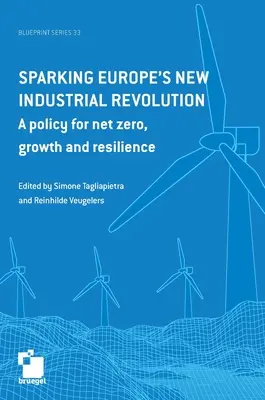 Die neue industrielle Revolution in Europa anstoßen: Eine Politik für Netto-Null-Wachstum und Resilienz - Sparking Europe's new industrial revolution: A policy for net zero growth and resilience