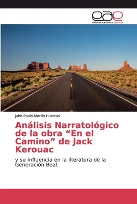 Anlisis Narratolgico de la obra En el Camino“ de Jack Kerouac“ - Anlisis Narratolgico de la obra En el Camino