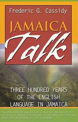 Jamaika-Gespräch: Dreihundert Jahre der englischen Sprache in Jamaika - Jamaica Talk: Three Hundred Years of the English Language in Jamaica