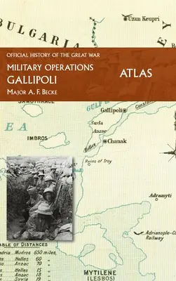 Gallipoli Offizielle Geschichte des Ersten Weltkriegs Andere Schauplätze: Atlas - Gallipoli Official History of the Great War Other Theatres: Atlas
