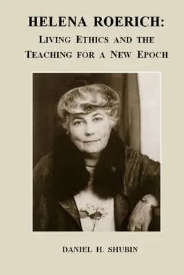 Helena Roerich: Lebendige Ethik und die Lehre für eine neue Epoche - Helena Roerich: Living Ethics and the Teaching for a New Epoch