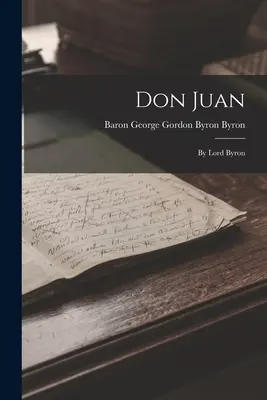 Don Juan: Von Lord Byron - Don Juan: By Lord Byron