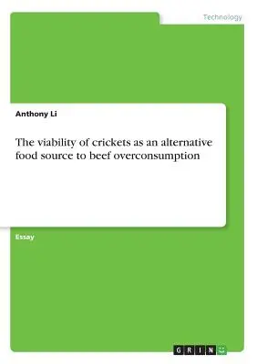 Die Lebensfähigkeit von Grillen als alternative Nahrungsquelle zum übermäßigen Verzehr von Rindfleisch - The viability of crickets as an alternative food source to beef overconsumption