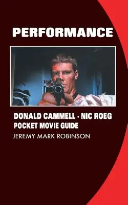 Die Aufführung: Donald Cammell: Nic Roeg: Pocket Movie Guide - Performance: Donald Cammell: Nic Roeg: Pocket Movie Guide