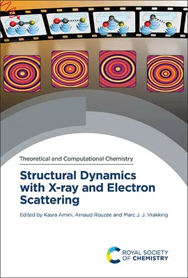 Strukturdynamik mit Röntgenstrahlung und Elektronenstreuung - Structural Dynamics with X-Ray and Electron Scattering